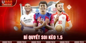 Bí quyết soi kèo 1.5