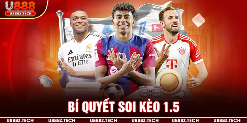 Bí quyết soi kèo 1.5
