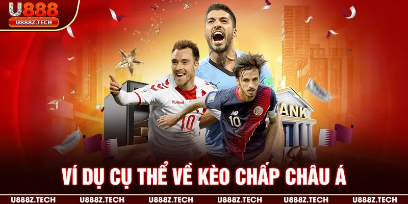 Ví dụ cụ thể về kèo chấp châu á